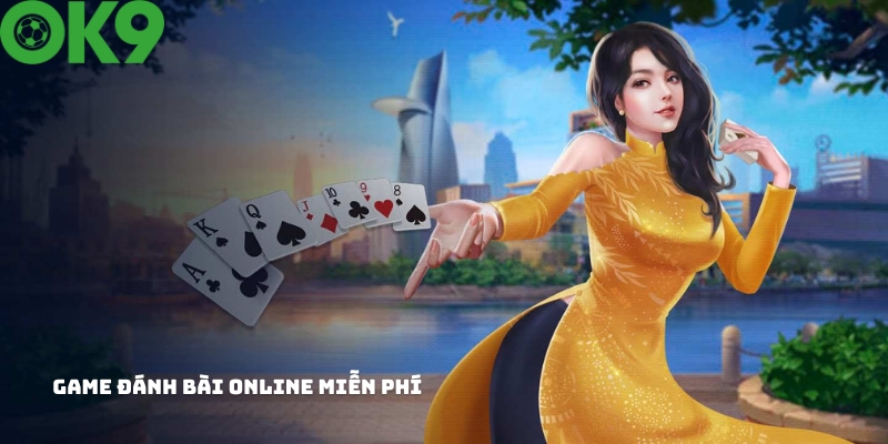 Game đánh bài online miễn phí